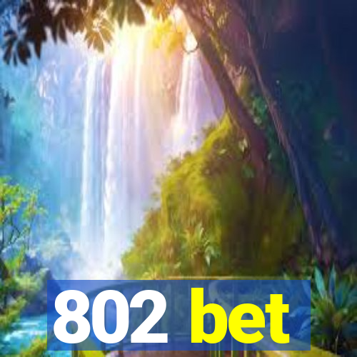 802 bet